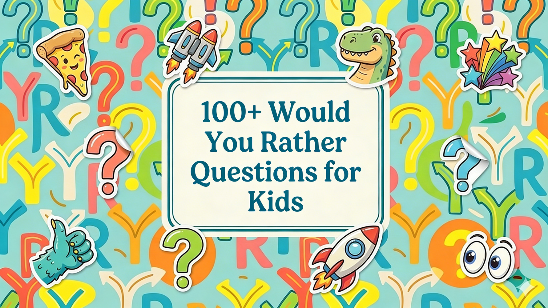 100+ Best "Would You Rather" Questions for Kids (Free Sticker Game Ideas!)