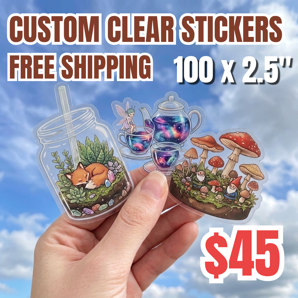 Promotional deal for 100 custom clear stickers (2.5") for $45 with free shipping. A hand holds three transparent die cut stickers featuring whimsical designs: a fox sleeping in a terrarium jar, a fairy tea set with a galaxy pattern, and a forest scene with mushrooms and gnomes. These waterproof clear vinyl decals are displayed against a bright blue sky background