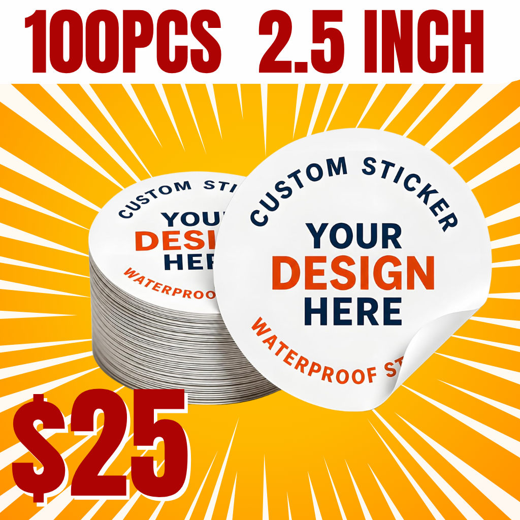 100 custom 2.5 inch vinyl stickers for $25, waterproof and customizable with any design in any shapes