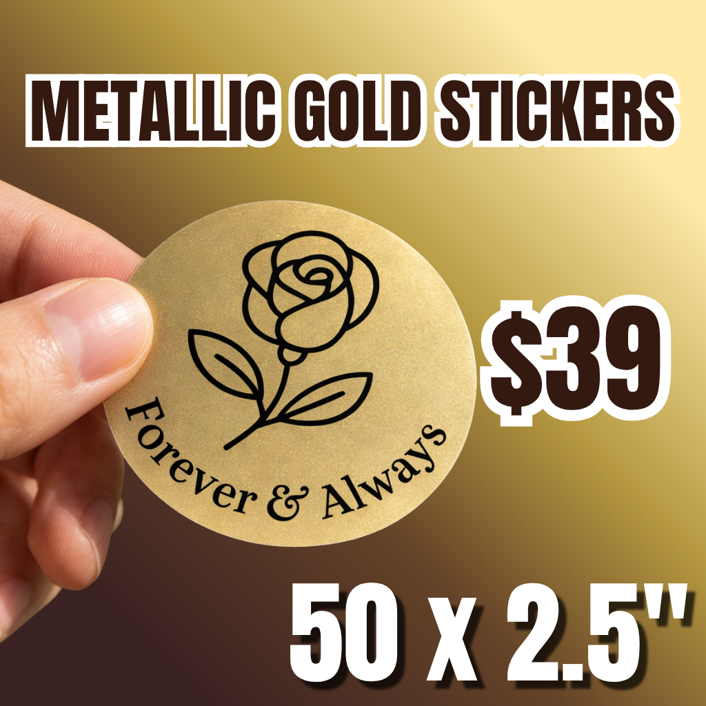 Metallic gold round stickers 50 x 2.5 inch promotional deals: custom logo label rose design Forever and Always premium adhesive branding stickers price 39 dollars