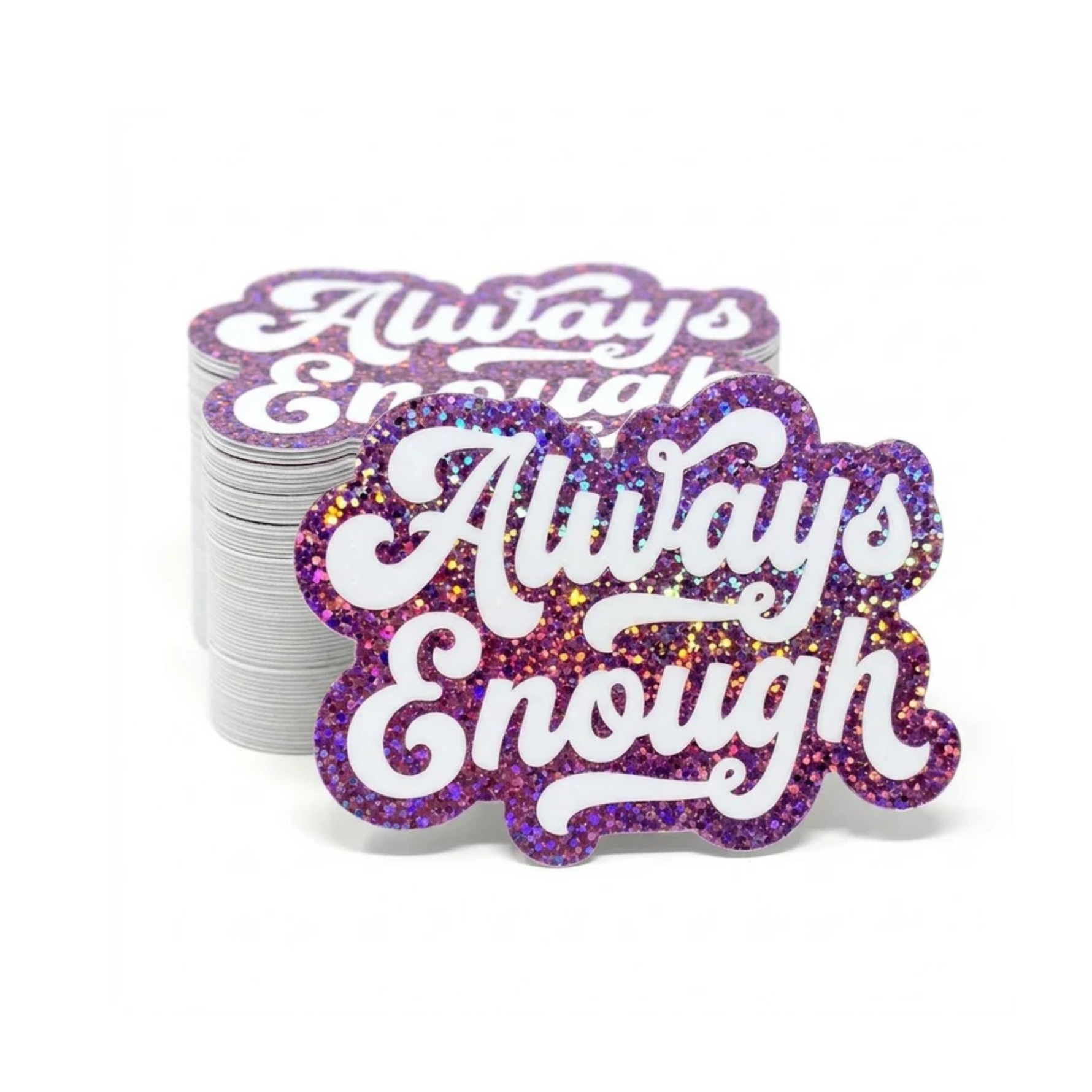 Stack of 'Always Enough' glitter stickers on a white background