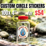 Promotional offer for 100 custom 4-inch circle stickers for $54, featuring a Drink More Water sticker applied to a clear bottle outdoors.