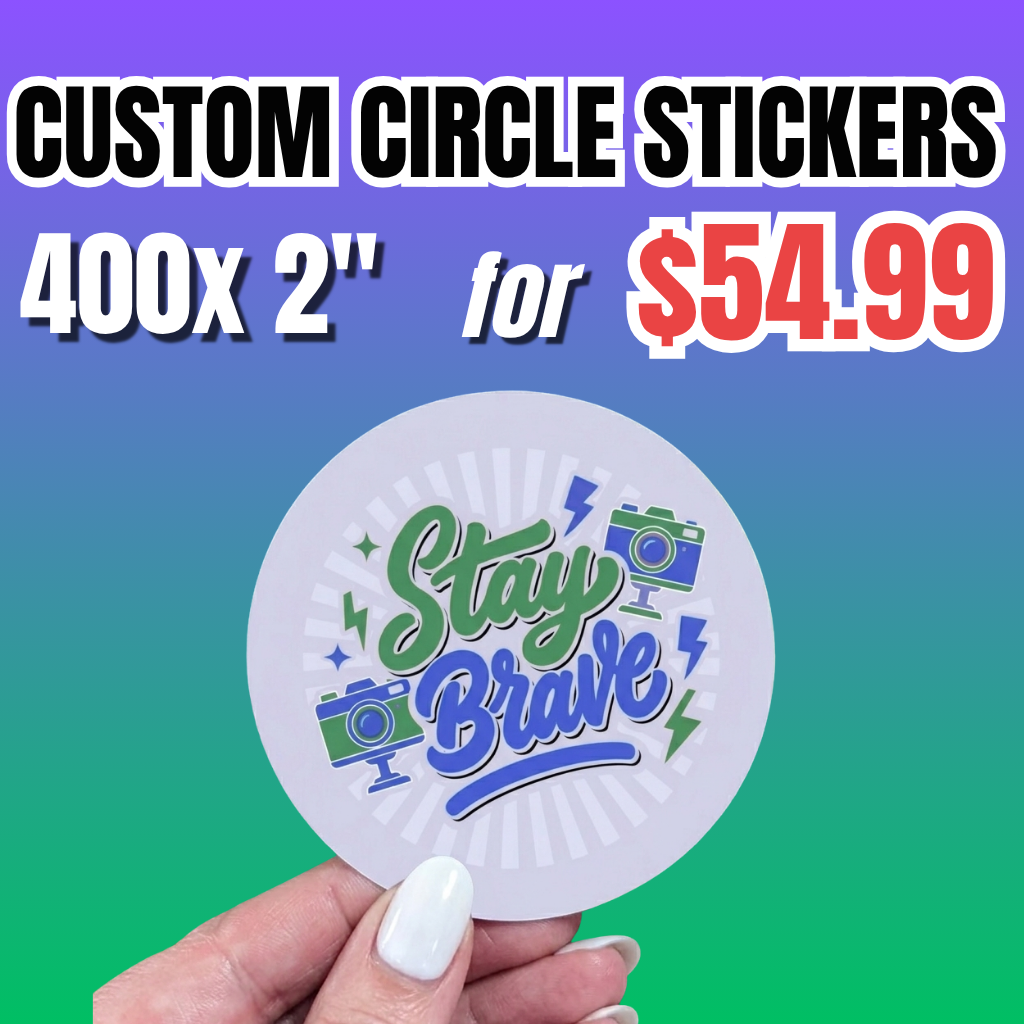 Promotional offer for 400 custom 2-inch circle stickers for $54.99, featuring a hand-held Stay Brave camera design sticker.