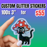 Promotional Deal for 100 custom 3-inch glitter stickers for $55, featuring a hand-held sparkling black cat and red mushroom sticker.