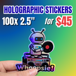 Promotional offer for 100 custom 2.5-inch holographic stickers for $45, featuring a hand-held robot DJ sticker with a vinyl record.