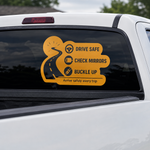 Yellow vinyl truck window decal featuring drive safe, check mirrors, and buckle up safety reminders with icons.